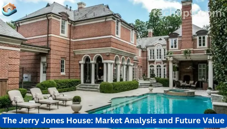 The Jerry Jones House: Market Analysis and Future Value