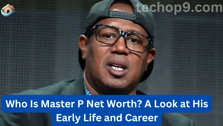 Who Is Master P Net Worth? A Look at His Early Life and Career